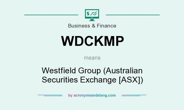 What does WDCKMP mean? It stands for Westfield Group (Australian Securities Exchange [ASX])