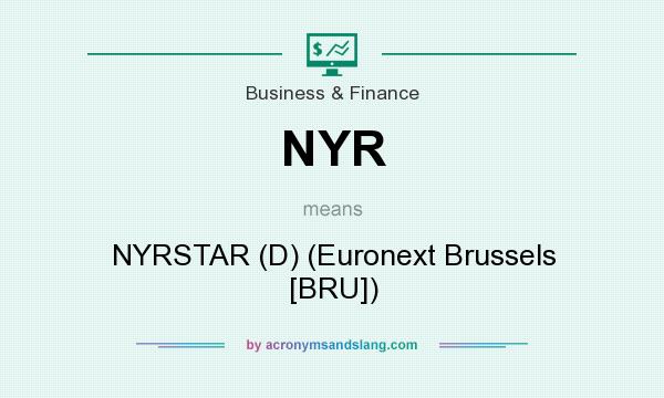 What does NYR mean? It stands for NYRSTAR (D) (Euronext Brussels [BRU])