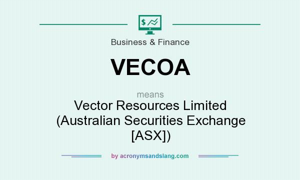 What does VECOA mean? It stands for Vector Resources Limited (Australian Securities Exchange [ASX])