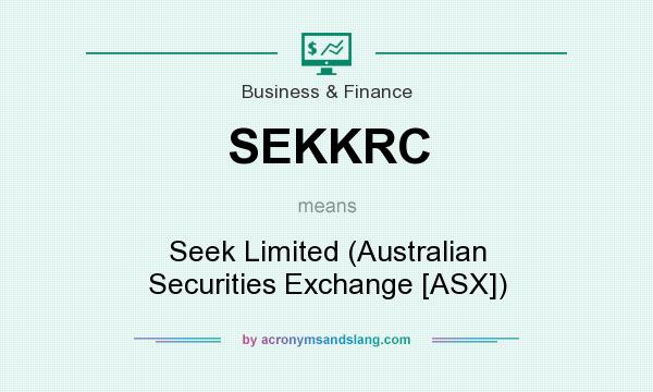 What does SEKKRC mean? It stands for Seek Limited (Australian Securities Exchange [ASX])