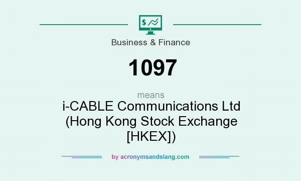 What does 1097 mean? It stands for i-CABLE Communications Ltd (Hong Kong Stock Exchange [HKEX])
