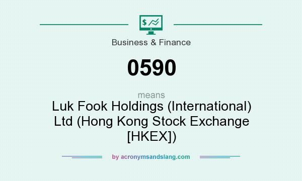 What does 0590 mean? It stands for Luk Fook Holdings (International) Ltd (Hong Kong Stock Exchange [HKEX])