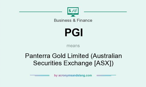 What does PGI mean? It stands for Panterra Gold Limited (Australian Securities Exchange [ASX])