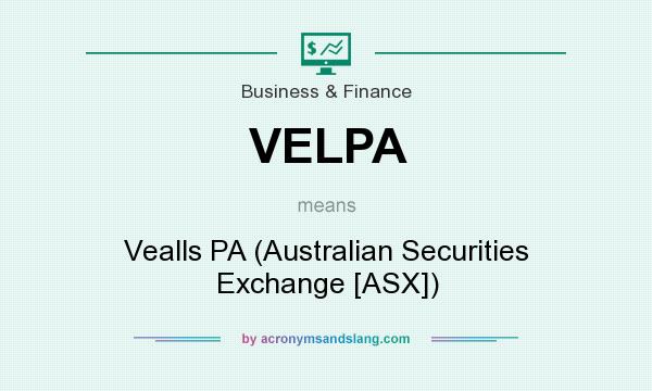 What does VELPA mean? It stands for Vealls PA (Australian Securities Exchange [ASX])