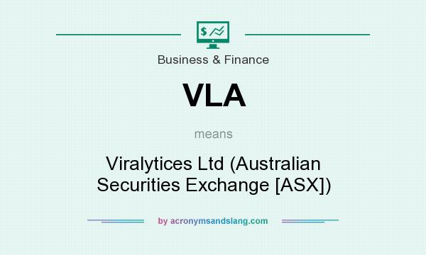 What does VLA mean? It stands for Viralytices Ltd (Australian Securities Exchange [ASX])