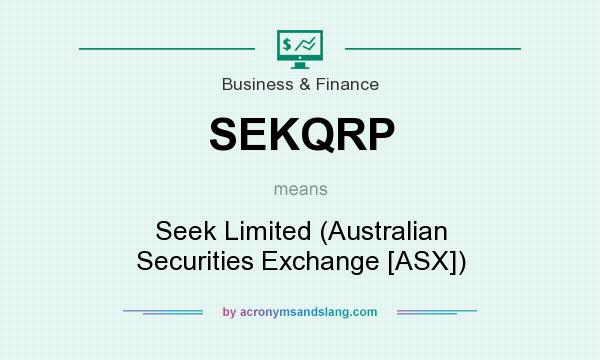 What does SEKQRP mean? It stands for Seek Limited (Australian Securities Exchange [ASX])