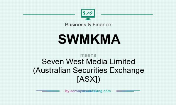 What does SWMKMA mean? It stands for Seven West Media Limited (Australian Securities Exchange [ASX])