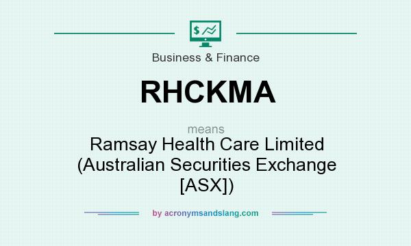 What does RHCKMA mean? It stands for Ramsay Health Care Limited (Australian Securities Exchange [ASX])