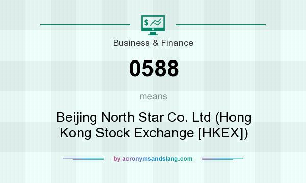What does 0588 mean? It stands for Beijing North Star Co. Ltd (Hong Kong Stock Exchange [HKEX])