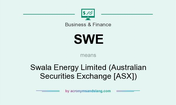 What does SWE mean? It stands for Swala Energy Limited (Australian Securities Exchange [ASX])