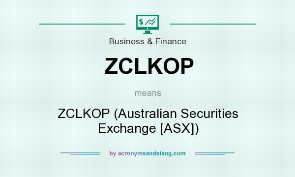 What does ZCLKOP mean? It stands for ZCLKOP (Australian Securities Exchange [ASX])