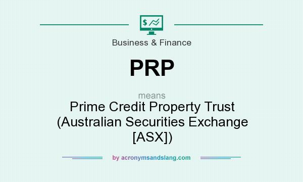 What does PRP mean? It stands for Prime Credit Property Trust (Australian Securities Exchange [ASX])