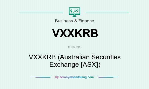 What does VXXKRB mean? It stands for VXXKRB (Australian Securities Exchange [ASX])
