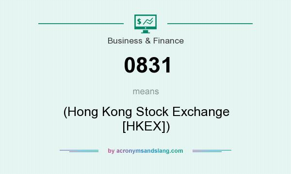 What does 0831 mean? It stands for (Hong Kong Stock Exchange [HKEX])