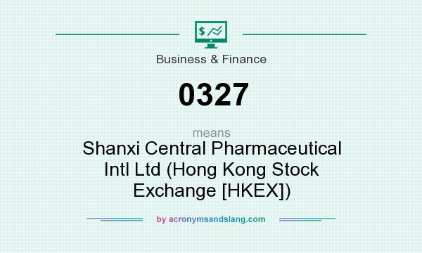 What does 0327 mean? It stands for Shanxi Central Pharmaceutical Intl Ltd (Hong Kong Stock Exchange [HKEX])