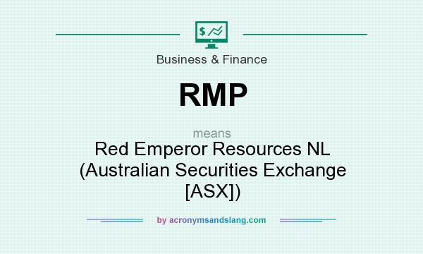 What does RMP mean? It stands for Red Emperor Resources NL (Australian Securities Exchange [ASX])