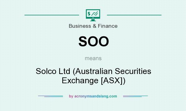 What does SOO mean? It stands for Solco Ltd (Australian Securities Exchange [ASX])