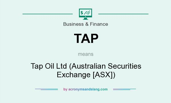 What does TAP mean? It stands for Tap Oil Ltd (Australian Securities Exchange [ASX])