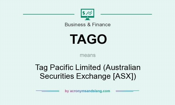 What does TAGO mean? It stands for Tag Pacific Limited (Australian Securities Exchange [ASX])