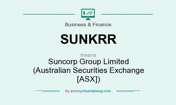 What does SUNKRR mean? It stands for Suncorp Group Limited (Australian Securities Exchange [ASX])