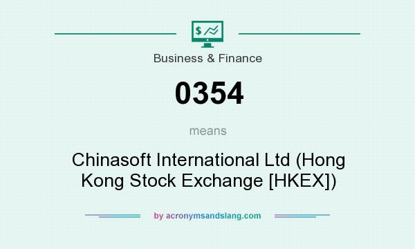 What does 0354 mean? It stands for Chinasoft International Ltd (Hong Kong Stock Exchange [HKEX])