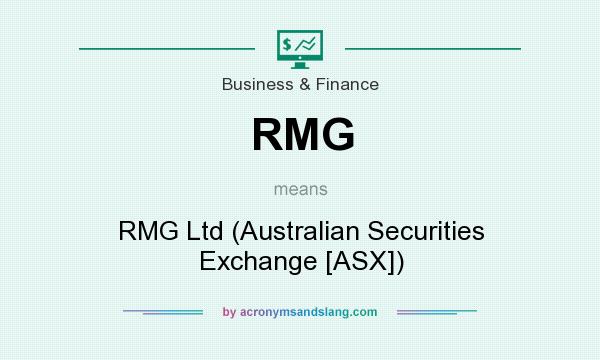 What does RMG mean? It stands for RMG Ltd (Australian Securities Exchange [ASX])