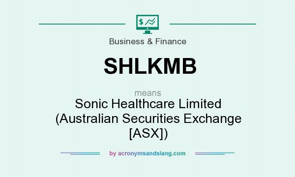 What does SHLKMB mean? It stands for Sonic Healthcare Limited (Australian Securities Exchange [ASX])