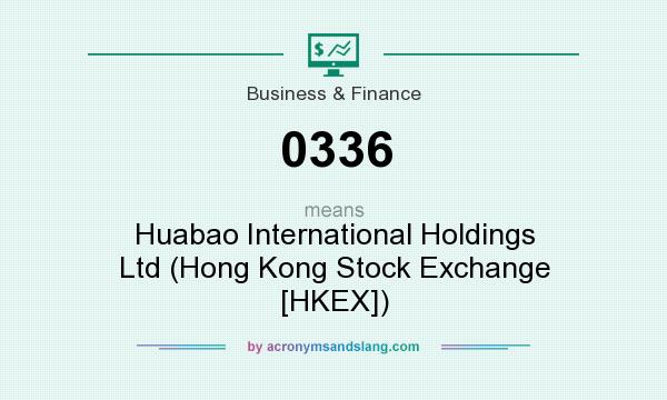 What does 0336 mean? It stands for Huabao International Holdings Ltd (Hong Kong Stock Exchange [HKEX])