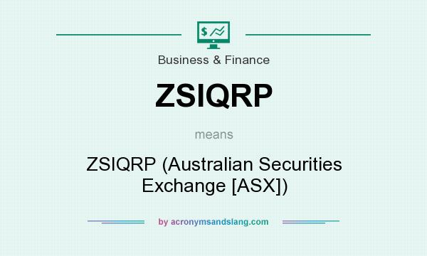What does ZSIQRP mean? It stands for ZSIQRP (Australian Securities Exchange [ASX])