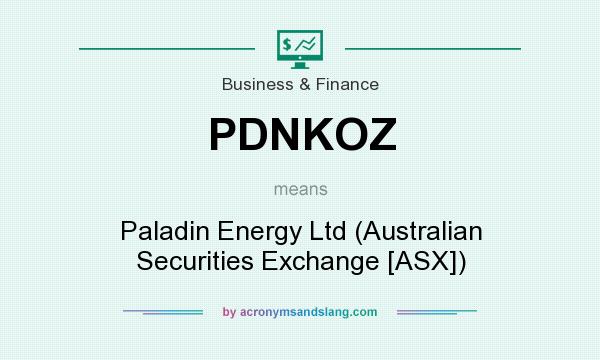 What does PDNKOZ mean? It stands for Paladin Energy Ltd (Australian Securities Exchange [ASX])