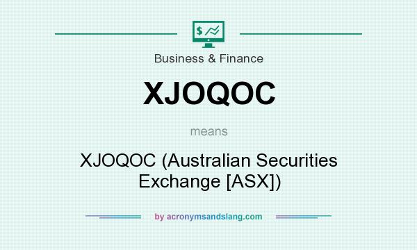 What does XJOQOC mean? It stands for XJOQOC (Australian Securities Exchange [ASX])
