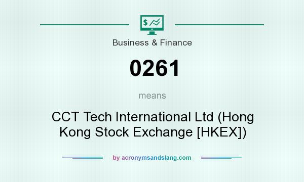 What does 0261 mean? It stands for CCT Tech International Ltd (Hong Kong Stock Exchange [HKEX])