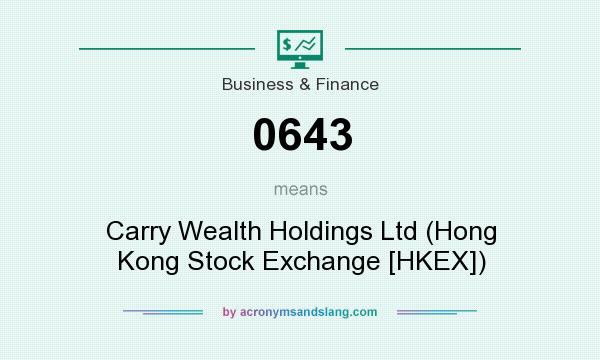 What does 0643 mean? It stands for Carry Wealth Holdings Ltd (Hong Kong Stock Exchange [HKEX])