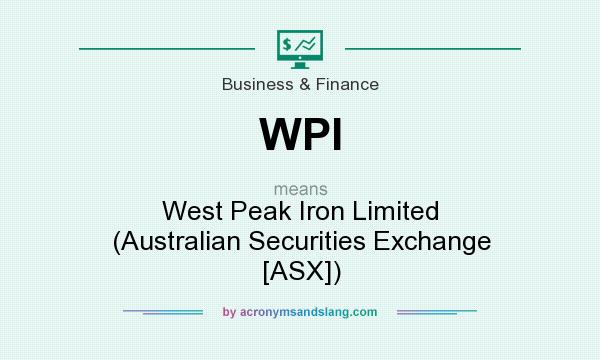 What does WPI mean? It stands for West Peak Iron Limited (Australian Securities Exchange [ASX])