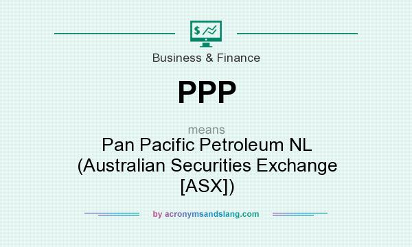 What does PPP mean? It stands for Pan Pacific Petroleum NL (Australian Securities Exchange [ASX])