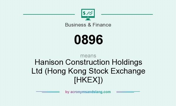 What does 0896 mean? It stands for Hanison Construction Holdings Ltd (Hong Kong Stock Exchange [HKEX])