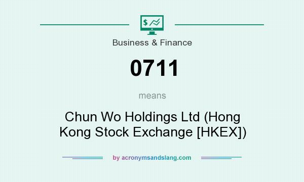 What does 0711 mean? It stands for Chun Wo Holdings Ltd (Hong Kong Stock Exchange [HKEX])