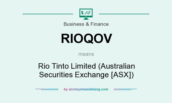 What does RIOQOV mean? It stands for Rio Tinto Limited (Australian Securities Exchange [ASX])