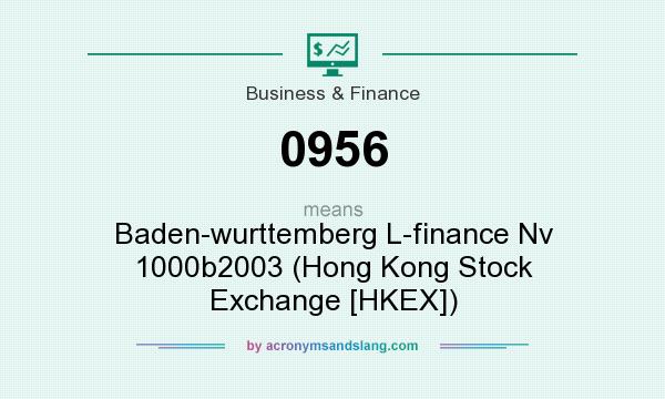 What does 0956 mean? It stands for Baden-wurttemberg L-finance Nv 1000b2003 (Hong Kong Stock Exchange [HKEX])