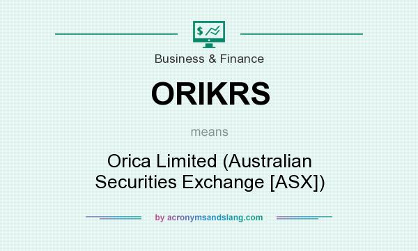 What does ORIKRS mean? It stands for Orica Limited (Australian Securities Exchange [ASX])