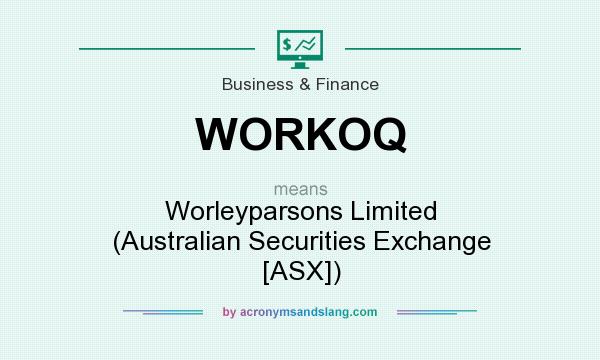 What does WORKOQ mean? It stands for Worleyparsons Limited (Australian Securities Exchange [ASX])