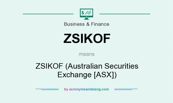 What does ZSIKOF mean? It stands for ZSIKOF (Australian Securities Exchange [ASX])