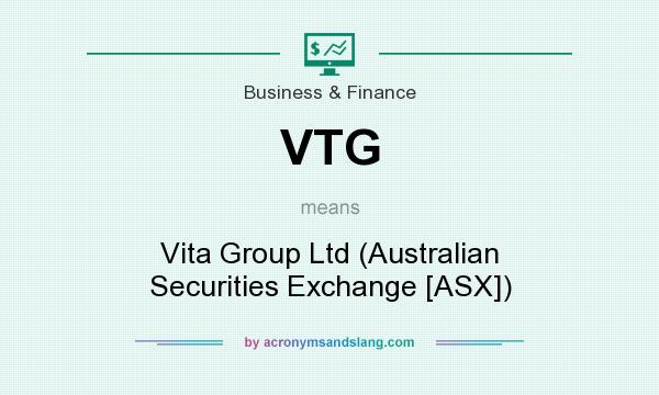 What does VTG mean? It stands for Vita Group Ltd (Australian Securities Exchange [ASX])
