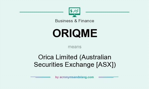What does ORIQME mean? It stands for Orica Limited (Australian Securities Exchange [ASX])