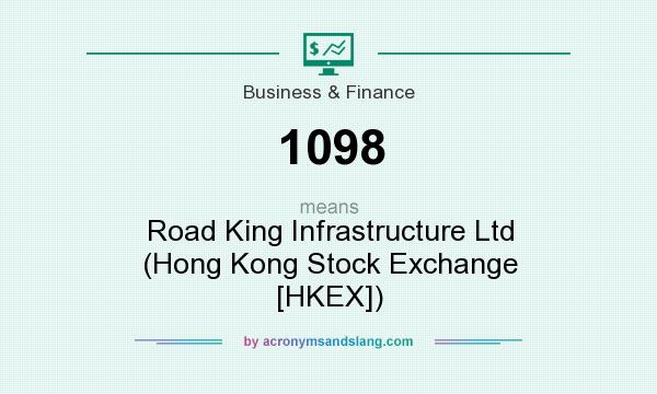 What does 1098 mean? It stands for Road King Infrastructure Ltd (Hong Kong Stock Exchange [HKEX])
