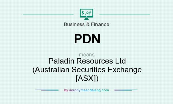 What does PDN mean? It stands for Paladin Resources Ltd (Australian Securities Exchange [ASX])