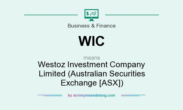 What does WIC mean? It stands for Westoz Investment Company Limited (Australian Securities Exchange [ASX])