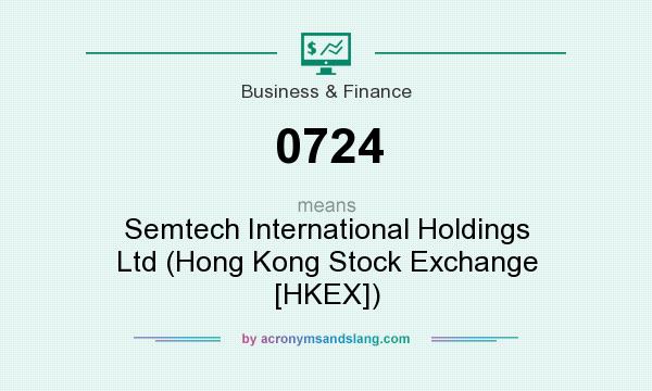 What does 0724 mean? It stands for Semtech International Holdings Ltd (Hong Kong Stock Exchange [HKEX])