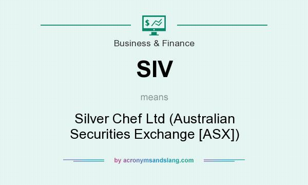What does SIV mean? It stands for Silver Chef Ltd (Australian Securities Exchange [ASX])