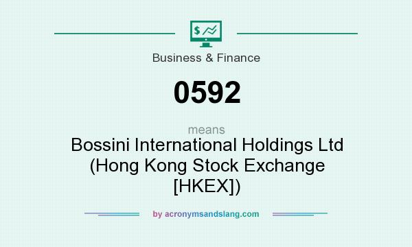 What does 0592 mean? It stands for Bossini International Holdings Ltd (Hong Kong Stock Exchange [HKEX])